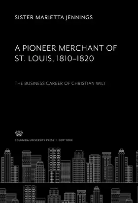 Jennings |  A Pioneer Merchant of St. Louis 1810–1820 | eBook | Sack Fachmedien