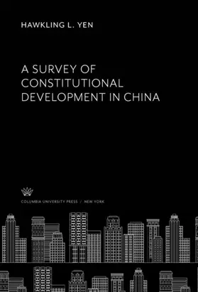 Yen |  A Survey of Constitutional Development in China | eBook | Sack Fachmedien