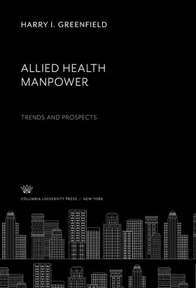 Greenfield |  Allied Health Manpower: Trends and Prospects | eBook | Sack Fachmedien