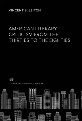 Leitch |  American Literary Criticism from the Thirties to the Eighties | eBook | Sack Fachmedien