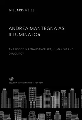 Meiss |  Andrea Mantegna as Illuminator | eBook | Sack Fachmedien
