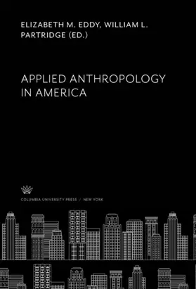 Eddy / Partridge |  Applied Anthropology in America | eBook | Sack Fachmedien