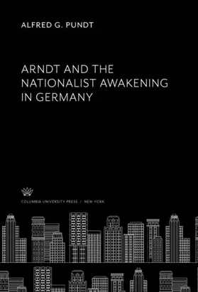 Pundt |  Arndt and the Nationalist Awakening in Germany | eBook | Sack Fachmedien