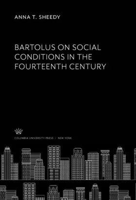 Sheedy |  Bartolus on Social Conditions in the Fourteenth Century | eBook | Sack Fachmedien
