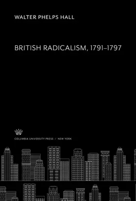 Phelps Hall |  British Radicalism. 1791–1797 | eBook | Sack Fachmedien