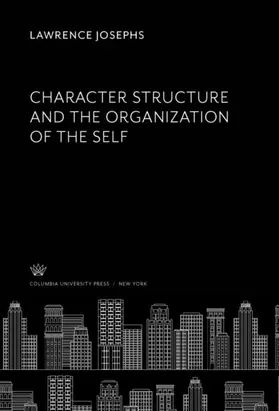 Josephs |  Character Structure and the Organization of the Self | eBook | Sack Fachmedien