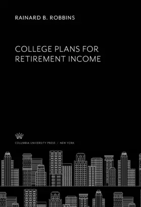 Robbins |  College Plans for Retirement Income | eBook | Sack Fachmedien
