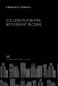 Robbins |  College Plans for Retirement Income | eBook | Sack Fachmedien