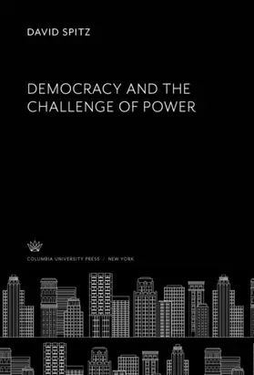 Spitz |  Democracy and the Challenge of Power | eBook | Sack Fachmedien
