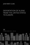 Clark |  Deportation of Aliens from the United States to Europe | eBook | Sack Fachmedien