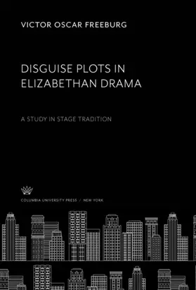 Freeburg |  Disguise Plots in Elizabethan Drama | eBook | Sack Fachmedien