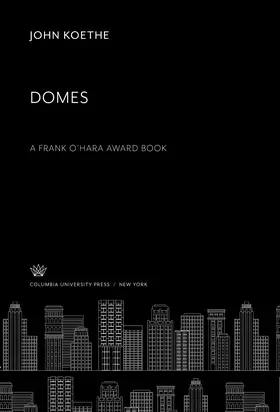 Koethe |  Domes a Frank O’Hara Award Book | eBook | Sack Fachmedien