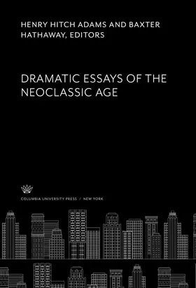 Adams / Hathaway |  Dramatic Essays of the Neoclassic Age | eBook | Sack Fachmedien