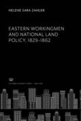 Zahler |  Eastern Workingmen and National Land Policy, 1829–1862 | eBook | Sack Fachmedien
