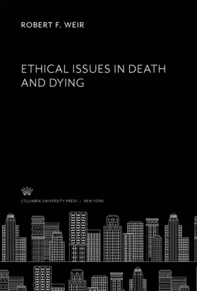 Weir |  Ethical Issues in Death and Dying | eBook | Sack Fachmedien