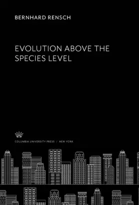 Rensch |  Evolution Above the Species Level | eBook | Sack Fachmedien