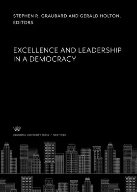 Graubard / Holton |  Excellence and Leadership in a Democracy | eBook | Sack Fachmedien