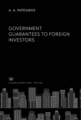 Fatouros |  Government Guarantees to Foreign Investors | eBook | Sack Fachmedien