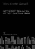 Gildersleeve |  Government Regulation of the Elizabethan Drama | eBook | Sack Fachmedien