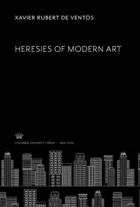 Ventós |  Heresies of Modern Art | eBook | Sack Fachmedien