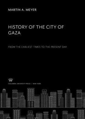 Meyer |  History of the City of Gaza | eBook | Sack Fachmedien
