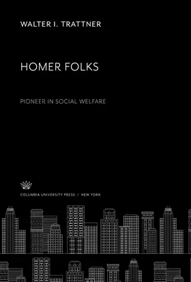 Trattner |  Homer Folks Pioneer in Social Welfare | eBook | Sack Fachmedien