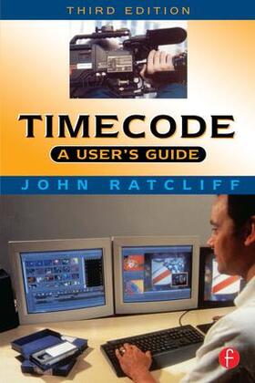 Ratcliff | Timecode A User's Guide | Buch | 978-0-240-51539-7 | sack.de