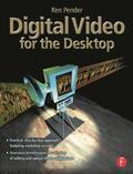 Pender |  Digital Video for the Desktop | Buch |  Sack Fachmedien