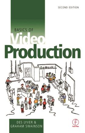 Lyver / Swainson | Basics of Video Production | Buch | 978-0-240-51560-1 | sack.de