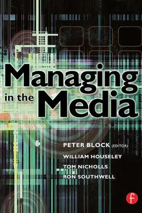 Houseley / Nicholls / Block |  Managing in the Media | Buch |  Sack Fachmedien