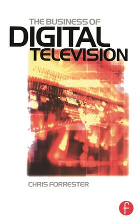 Forrester | The Business of Digital Television | Buch | 978-0-240-51606-6 | sack.de