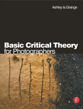 la Grange | Basic Critical Theory for Photographers | Buch | 978-0-240-51652-3 | www.sack.de