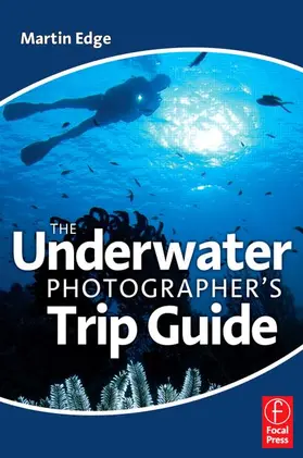 EDGE |  The Underwater Photographer's Trip Guide | Buch |  Sack Fachmedien