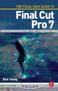 Young |  The Focal Easy Guide to Final Cut Pro 7 | Buch |  Sack Fachmedien