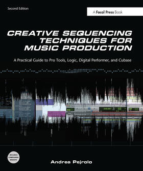 Pejrolo | Creative Sequencing Techniques for Music Production | Buch | 978-0-240-52216-6 | sack.de