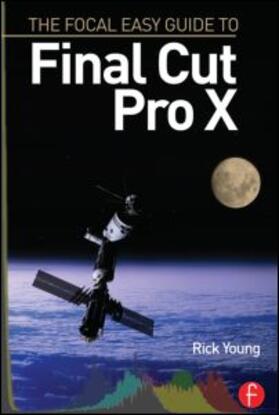 Young | The Focal Easy Guide to Final Cut Pro X | Buch | 978-0-240-52383-5 | sack.de