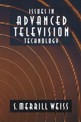 Merrill Weiss |  Issues in Advanced Television Technology | Buch |  Sack Fachmedien