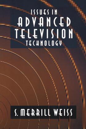 Merrill Weiss | Issues in Advanced Television Technology | Buch | 978-0-240-80250-3 | sack.de