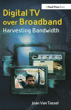 Van Tassel | Digital TV Over Broadband | Buch | 978-0-240-80357-9 | sack.de