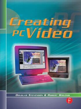 Stevenson / Wolenik | Creating PC Video | Buch | 978-0-240-80361-6 | sack.de