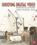 Fauer, ASC |  Shooting Digital Video | Buch |  Sack Fachmedien