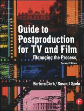 Clark / Spohr | Guide to Postproduction for TV and Film | Buch | 978-0-240-80506-1 | sack.de