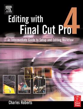Roberts | Editing with Final Cut Pro 4 | Buch | 978-0-240-80518-4 | sack.de