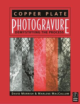 Morrish / MacCallum | Copper Plate Photogravure | Buch | 978-0-240-80527-6 | sack.de