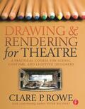 Rowe |  Drawing & Rendering for Theatre | Buch |  Sack Fachmedien