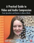 Wootton |  A Practical Guide to Video and Audio Compression | Buch |  Sack Fachmedien