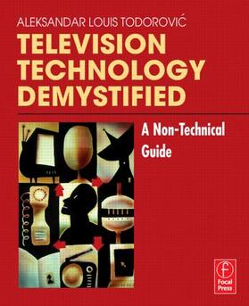 Todorovic | Television Technology Demystified | Buch | 978-0-240-80684-6 | sack.de