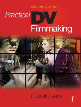 Evans | Practical DV Filmmaking | Buch | 978-0-240-80738-6 | sack.de