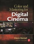 Kennel |  Color and Mastering for Digital Cinema | Buch |  Sack Fachmedien