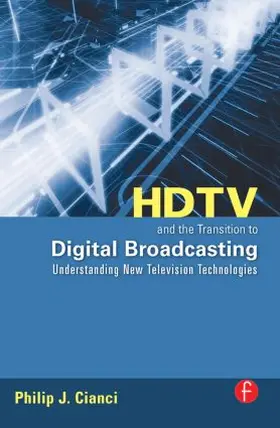 Cianci |  HDTV and the Transition to Digital Broadcasting | Buch |  Sack Fachmedien